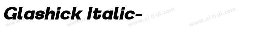 Glashick Italic字体转换 Glashick Italic字体转换